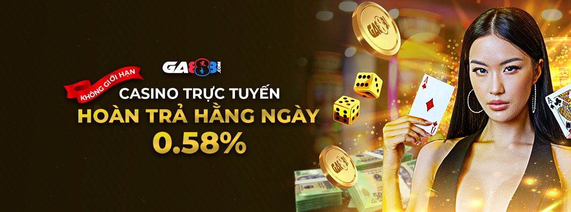Casino trực tuyến Hoàn trả hằng ngày 0.58%