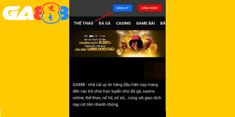 Truy cập vào nhà cái để đăng ký tài khoản GA888