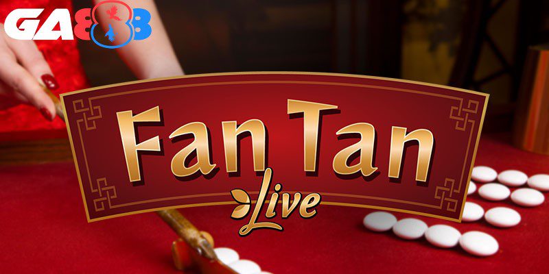Fantan là trò chơi được đánh giá cao